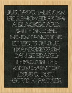 Just as chalk can be removed from a blackboard -Boyd K. Packer